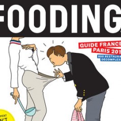 Fooding 2014 : le guide des restaurants parisiens testés et approuvés